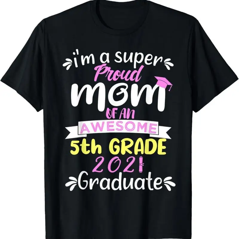 

Proud Mom Of A 5Th Grade Graduate Here I Come Middle School T Shirt