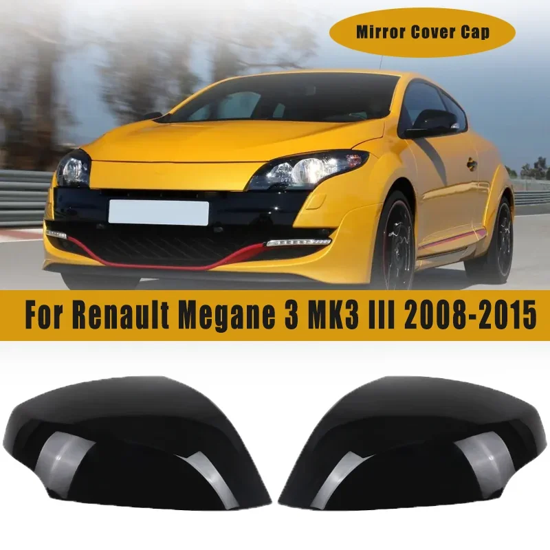 

Glossy Black Side Door Rearview Mirror Cover Cap For Renault Megane 3 MK3 III 2008 2009 2010-2015 Mirror Housing Replacement