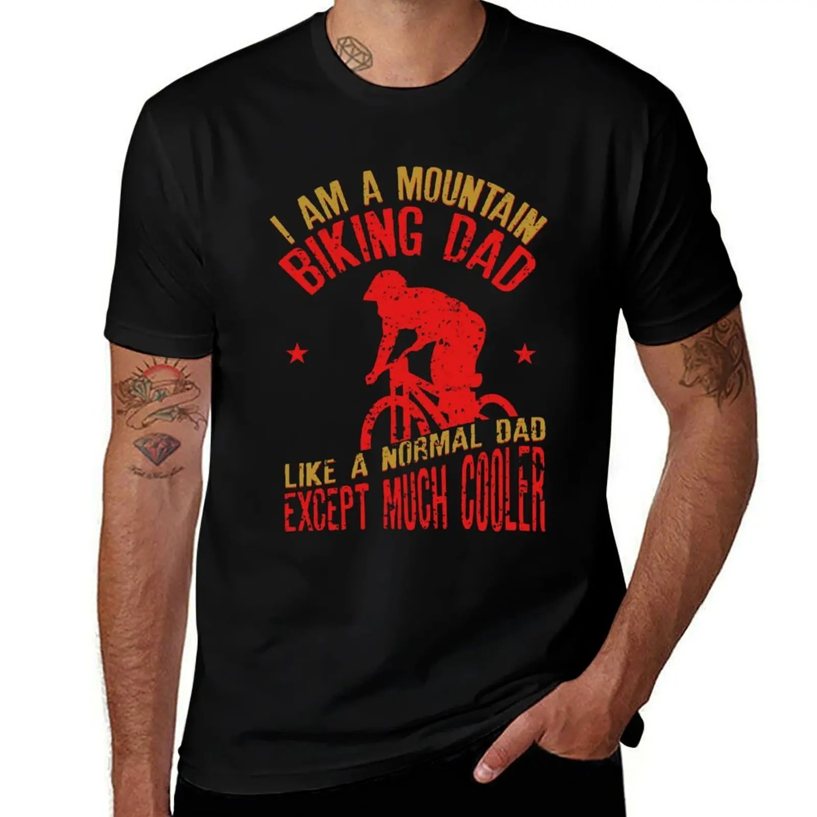 

I Am A Mountain Biking Dad For Cyclist Lovers T-Shirt cotton t shirts high quality anime tshirt T-Shirt