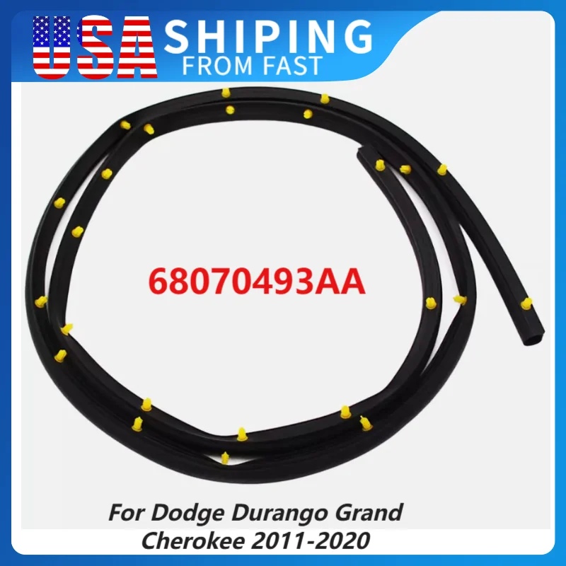 

68070493AA для Dodge Durango Grand Cherokee 2011-2020, пластиковая уплотнительная лента для капота автомобиля, накладка, уплотнитель, автомобильные аксессуары