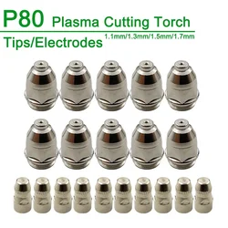 20Pcs 1.1/1.3/1.5/1.7mm P80 Plasma Electrode Nozzle Cutting Torch 60A 80A 100A P80 CNC Plasma Torch Tip Electrode Nozzle