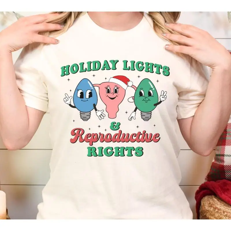 

Holiday Lights And Reproductive Rights T Shirt Feminist Christmas Retro Xmas Women'S Abortion Pro Roe Choice