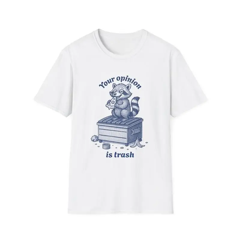 

Your Opinion Is Trash T-Shirt Funny Raccoon Graphic Tee Oversized Unisex Casual Top for Sarcastic Humor Lovers or Gift S-3XL