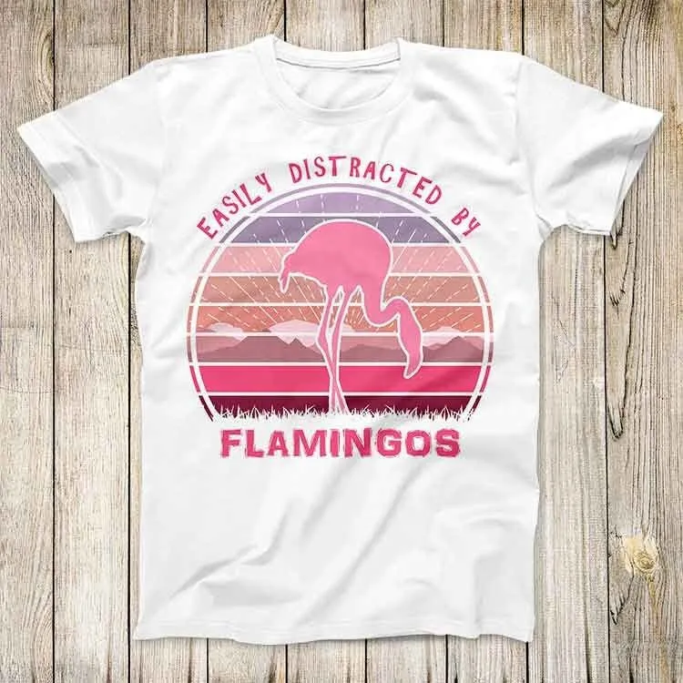 Easily Distracted By Flamingos Top T Shirt Best Cute Mens Women 3052