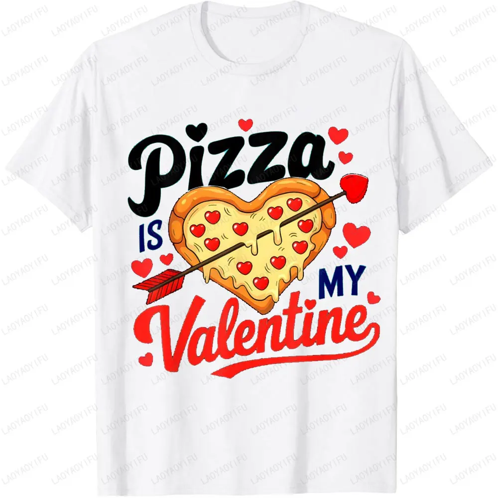 Pizza Is My Valentine Funny Valentines Day Printed T-shirt Tops Cute Heart Shape Pizza Party Gift Woman Man Clothes T Shirts