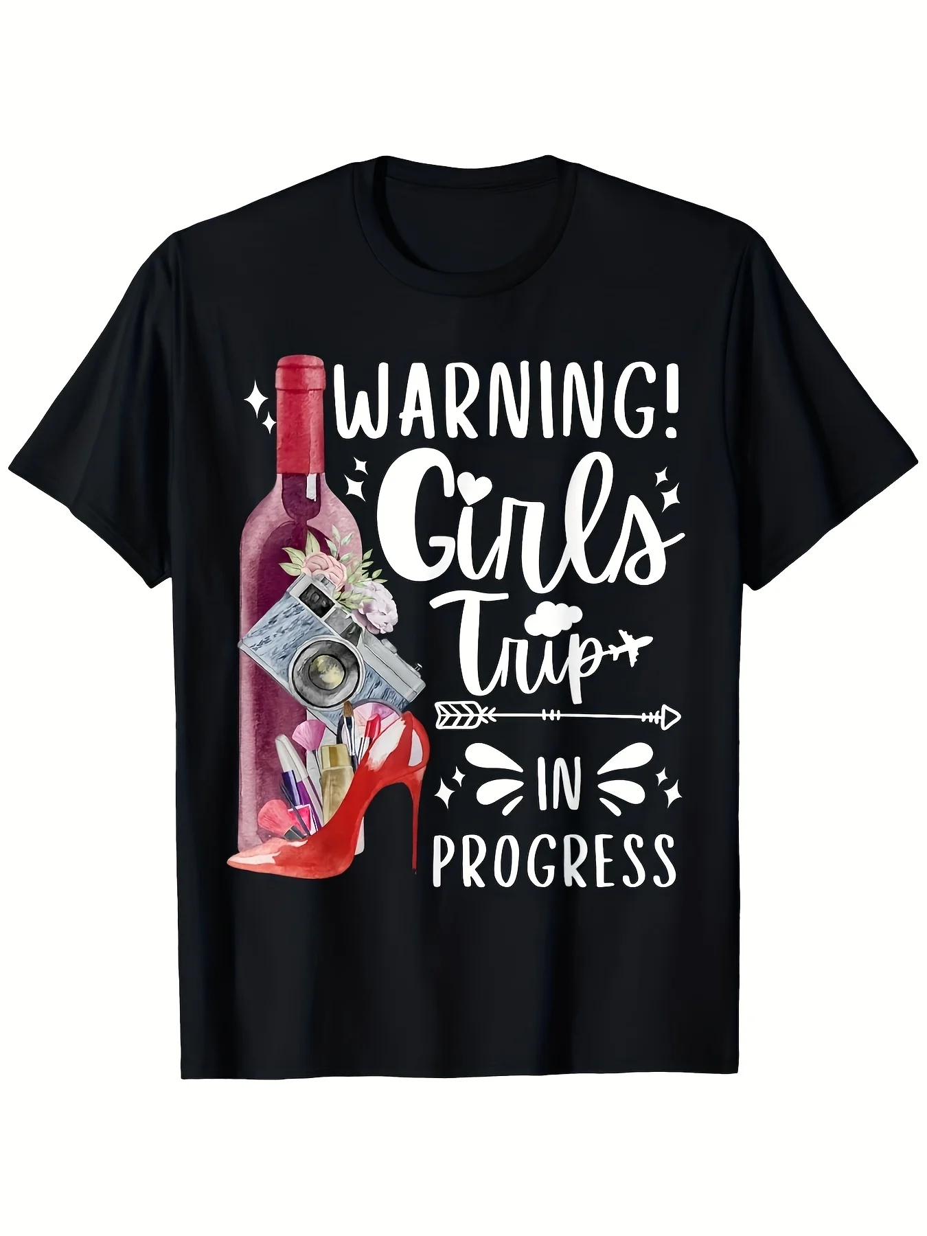 Men'S And Women'S Warning Girls Trip in Progress Red Wine Bottle High-Heel Shoe Camera Pink Flowers Unisex  T-Shirt, Soft, All Season Casual Streetwear Essential, All-Match All Season Style