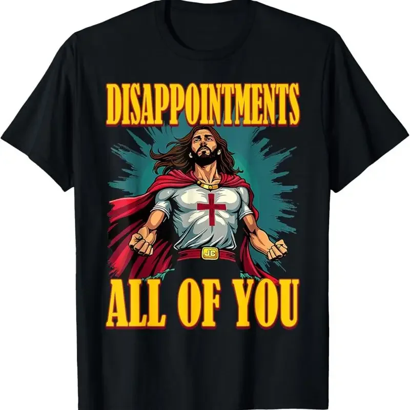 Disappointments Sarcastic All Of You Christian Jesus Funny T Shirt