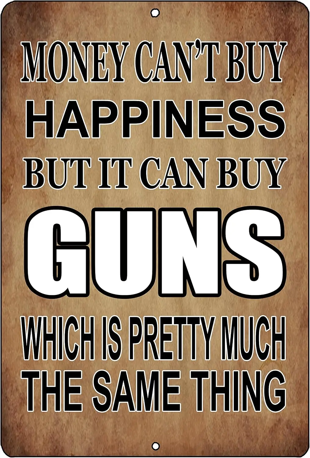 Rogue River Tactical Funny Pro Gun Metal Tin Sign,  , Wall Décor - Man Cave Bar Money Happiness Guns--Tin Sign