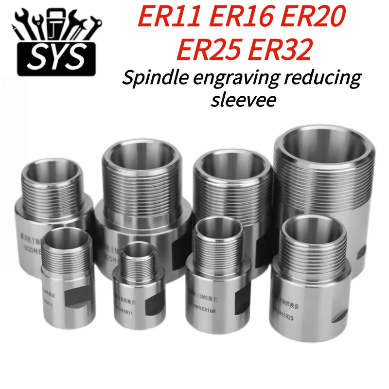 SYS ER11 ER16 ER20 ER25 ER32 Motor Spindle Adapter ER Clamp Engraving Machine Spindle Motor Tool Holder Adapter Sleeve