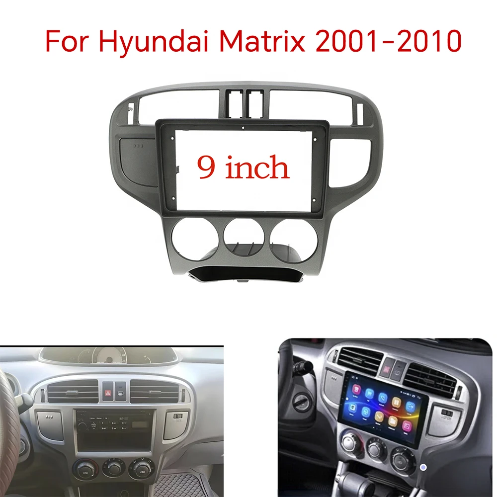 

LHD 9-inch for HYUNDAI MATRIX 2001-2010 Car Radio Android Stereo GPS MP5 player panel frame fascia