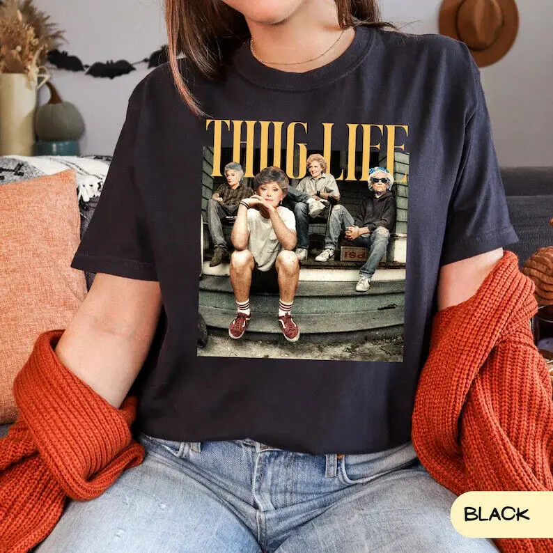 Golden Girls Thug Life T-Shirt