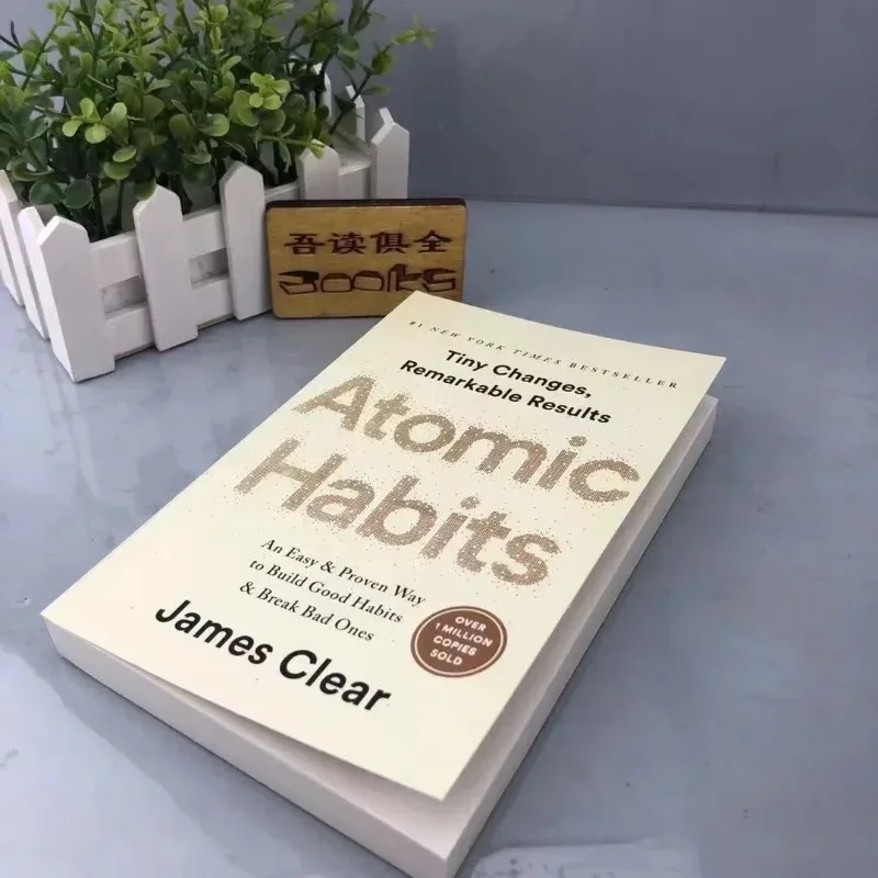 Atomic Habits de James Clear: sistema provado para construir buenos hábitos, romper malas y lograr una autorimprotección a través