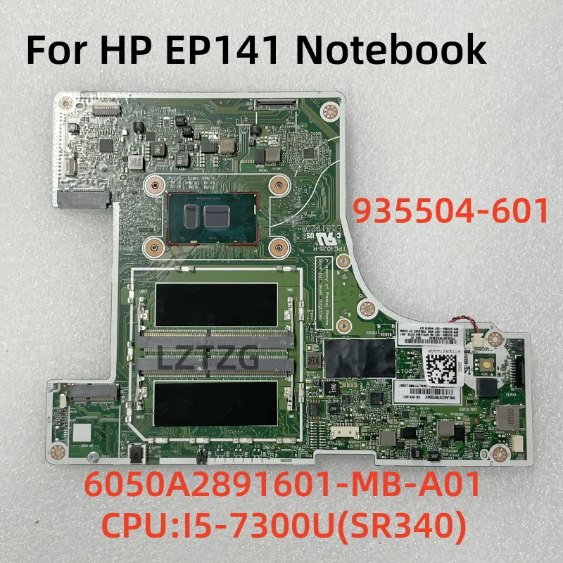 

Материнская плата для ноутбука HP EP141 6050A2891601-MB-A01 CPU:I5-7300U UMA 935504-601 100% Test OK