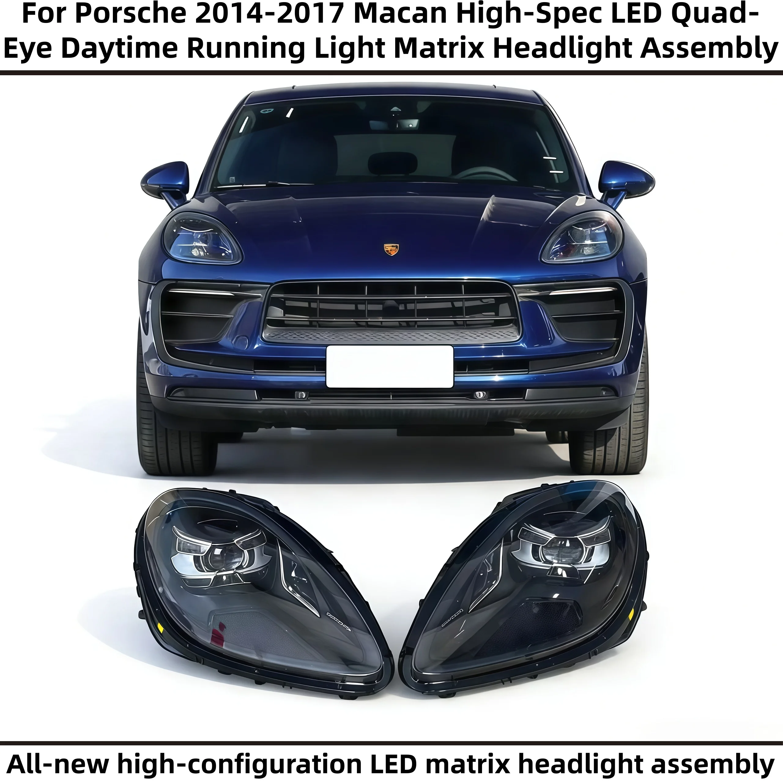 

For Porsche 2014-2017 Macan High-Spec LED Quad-Eye Daytime Running Light Matrix Headlight Assembly