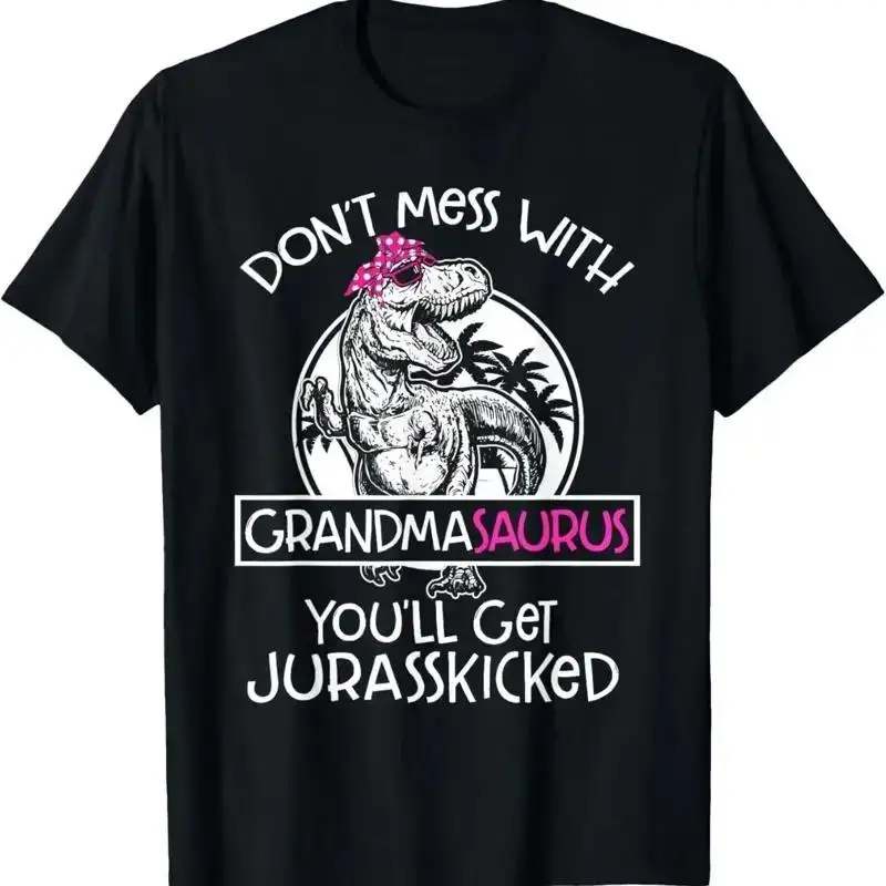 Dont Mess With Grandmasaurus Youll Get Jurasskicked Grandma T Shirt