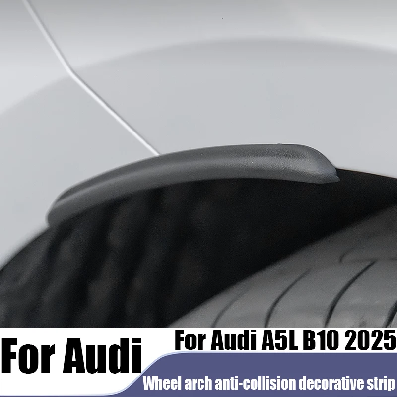 

For Audi A5L B10 2025 modified wheel arch anti-collision strip decorative strip car exterior decoration products waterproof