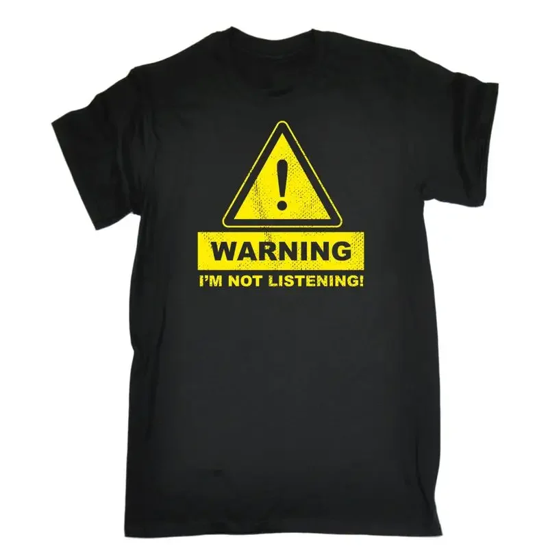 Warning Im Not Listening T Shirt Obnoxious Annoying Joke Funny Birthday
