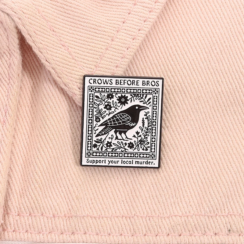 Crows Before Bros Support Your Local Murder Enamel Pin Black Humor Funny Quote Brooch Lapel Badge Jewelry Gift for Best Friends