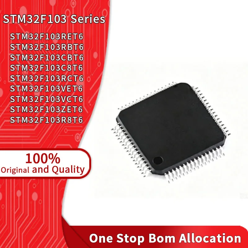 STM32F103RET6 STM32F103RBT6 STM32F103CBT6 STM32F103C8T6 STM32F103RCT6 STM32F103VET6 STM32F103VCT6 STM32F103ZET6 STM32F103R8T6