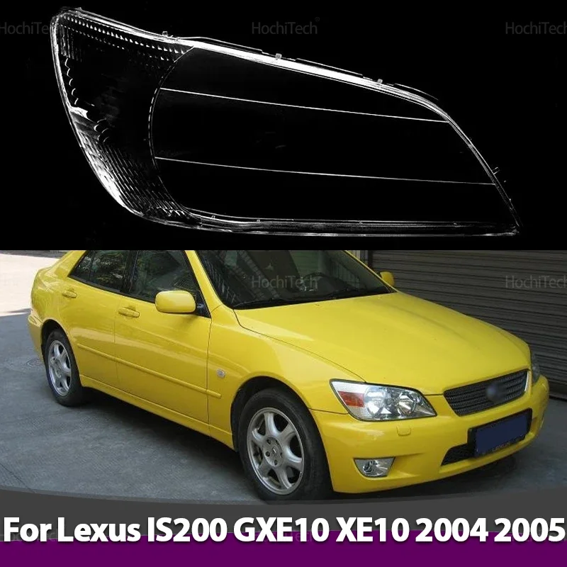 

Крышка автомобильных фар для Lexus IS200 GXE10 XE10 2004 2005, прозрачный корпус, передние фары, корпус, стеклянная крышка лампы