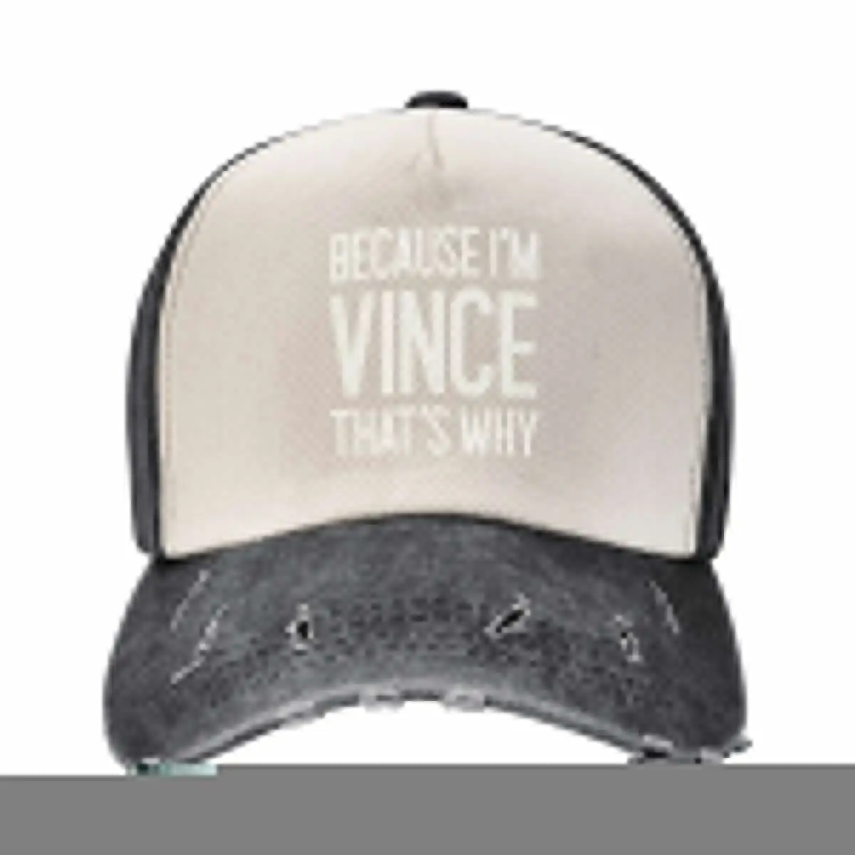 Because I’m Vince That’s Why Funny Personalized Name Baseball Cap Horse Hat Cosplay Luxury Cap Caps For Women Men's