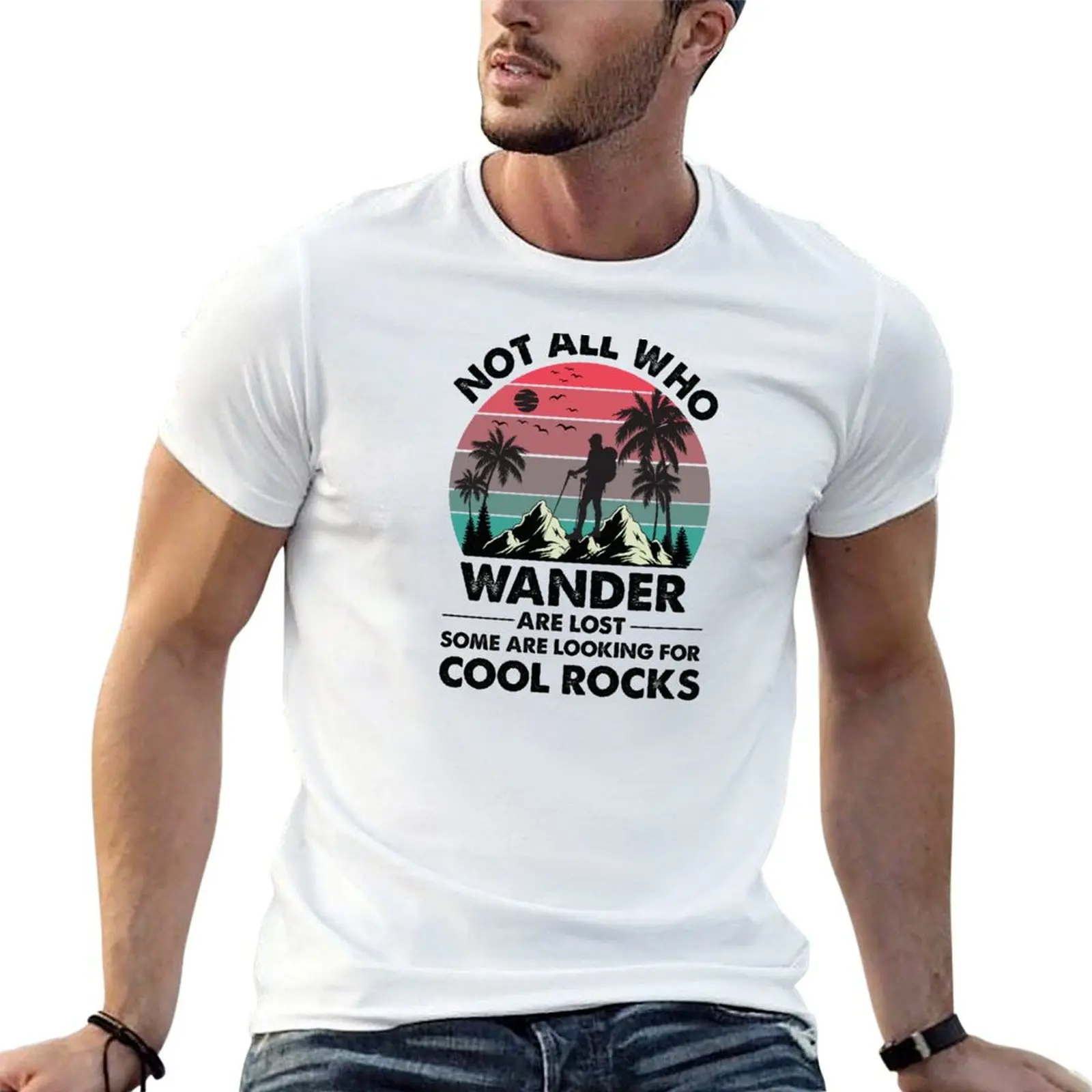 

T-Shirt Looking cotton Lost Rocks Who t Not humor shirts Some dark Cool shirts t funny Are All man Wander For Are