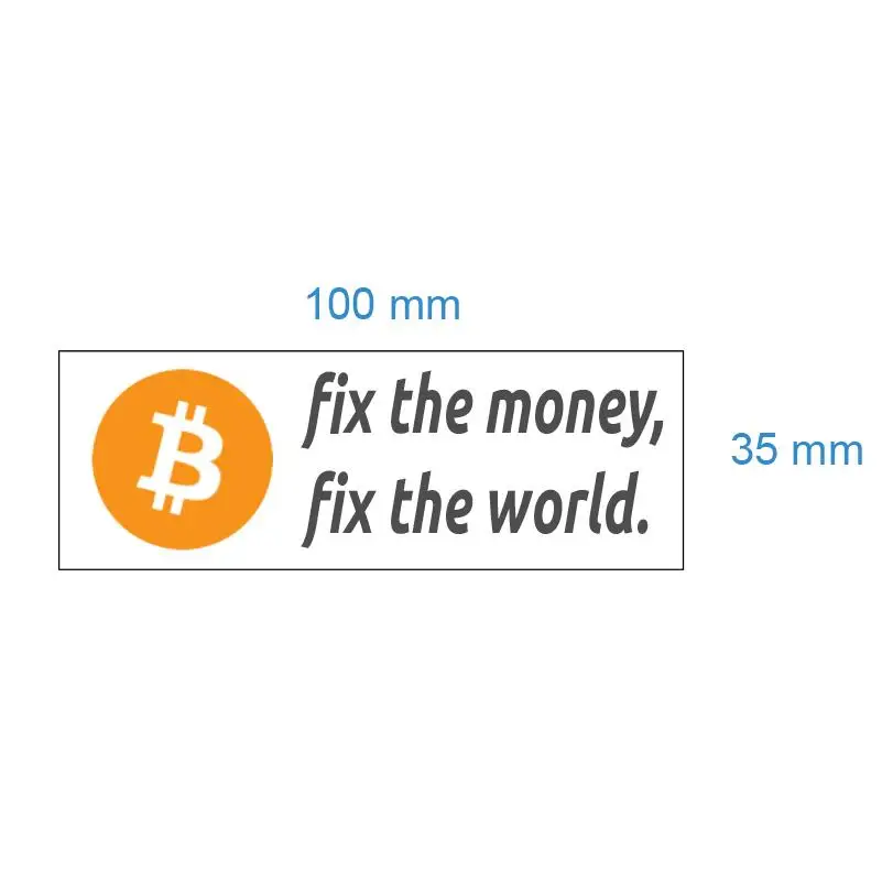 Imagem -02 - Waterproof Tear Proof Vinyl Etiqueta Adesivos Consertar o Mundo do Dinheiro Durável Criptomoeda Fãs Publicidade Logotipo Bitcoin 100x35 mm 20 Pcs