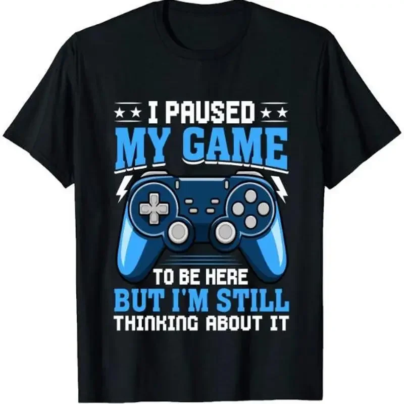I Paused My Game To Be Here T Shirt Funny Gamer Gaming Present Video