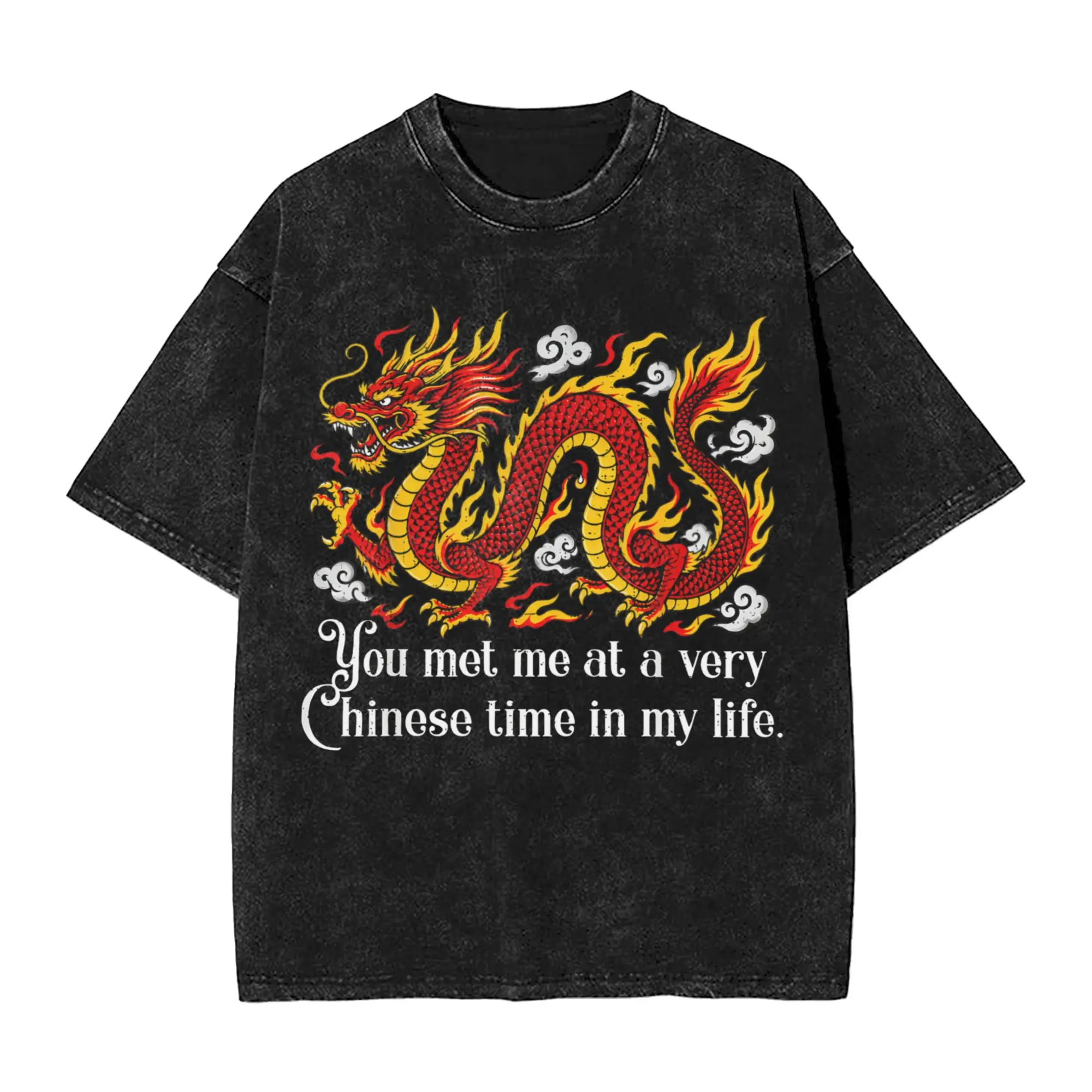 You Met Me At A Very Chinese Time  Vintage Washed T Shirt Men 100%Cotton Clothes Vintage Fire Dragon Quote   O-neck Short Sleeve