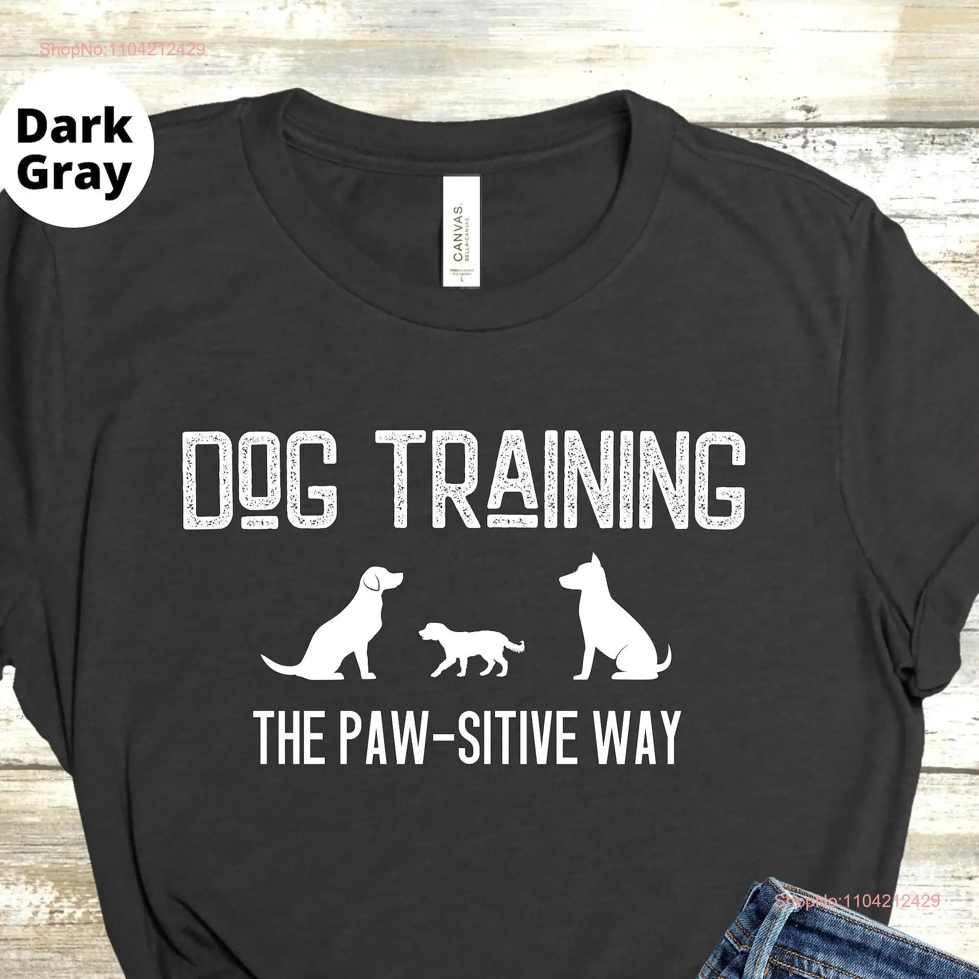 Dog Training the pawsitive way Trainer T shirt gift lover obedience positive reinforcement long or short sleeves