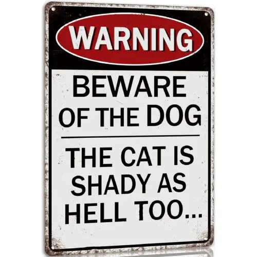 Warning Beware of the Dog the Cat is Shady As Hell Too Metal Tin Sign for Home