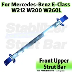 Front Stabilizer Strut Bar For Mercedes-Benz E-Class W212 W200 W260L Upper Engine STB Strut Tower Brace Anti Sway Suspension