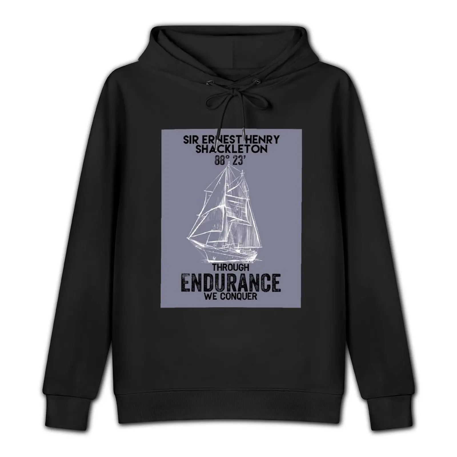 Sir Ernest Shackleton - Through Endurance We Conquer Pullover Hoodie graphic t shirts men male clothes tracksuit