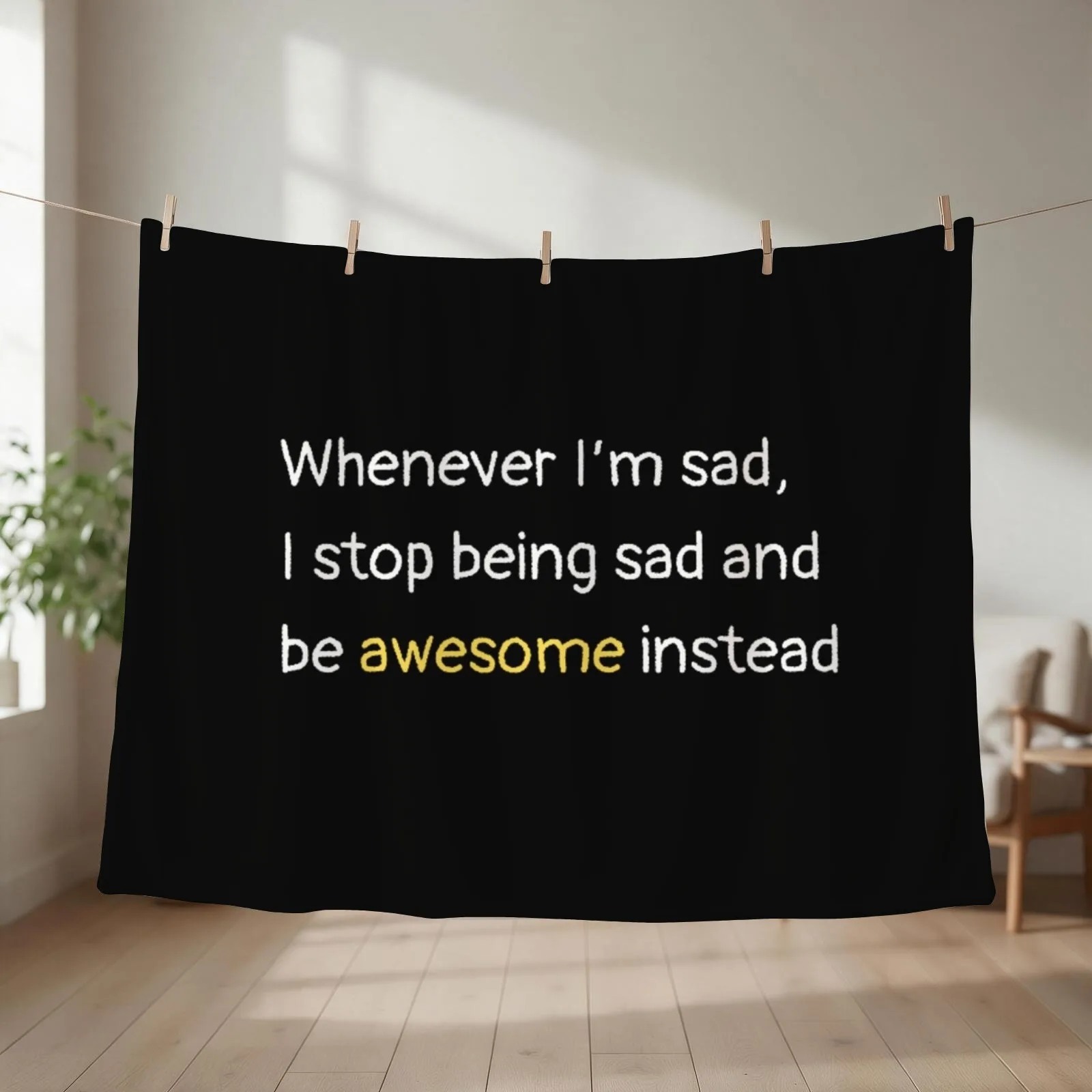 Whenever I'm sad, I stop being sad and be awesome instead Throw Blanket Flannel For Baby Single Decorative Sofas Blankets