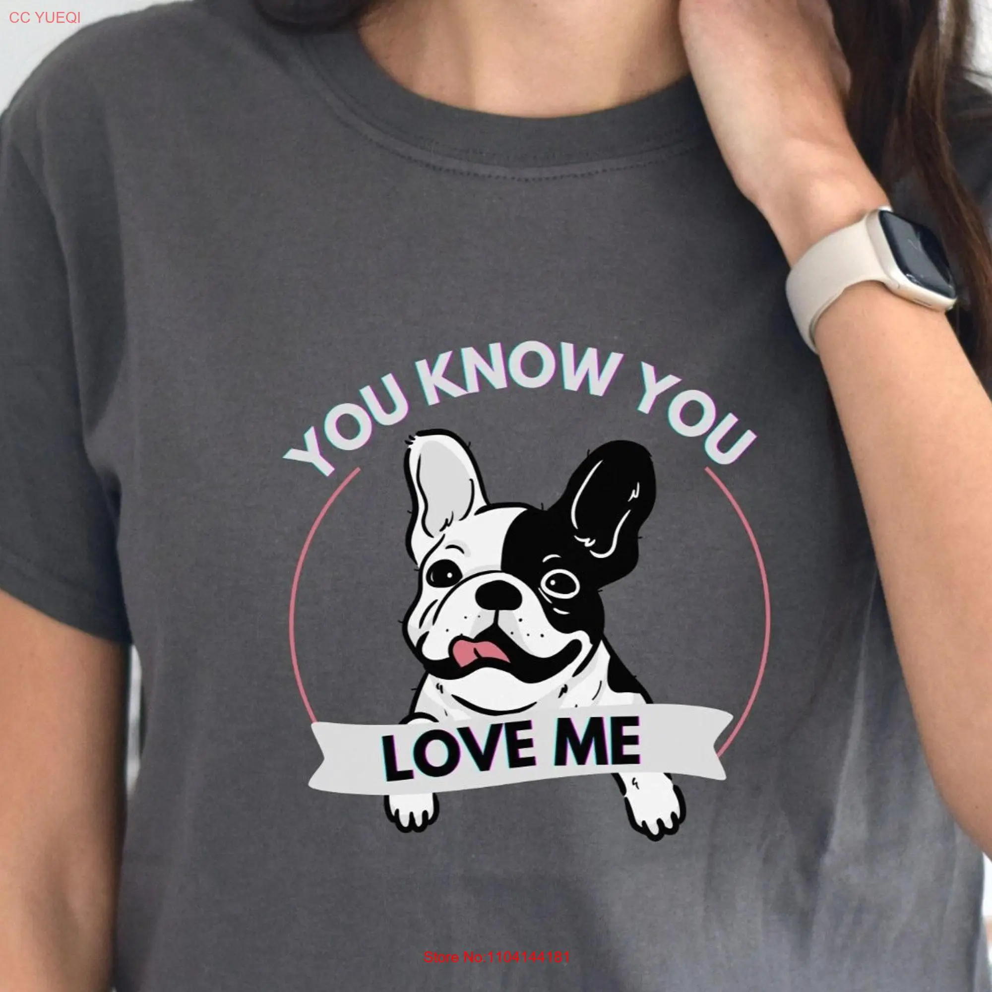 Funny French Bulldog T Shirt You Know Love Me Frenchie Lovers Dog Mom My Loves Rascal Bella Canvas long or short sleeves