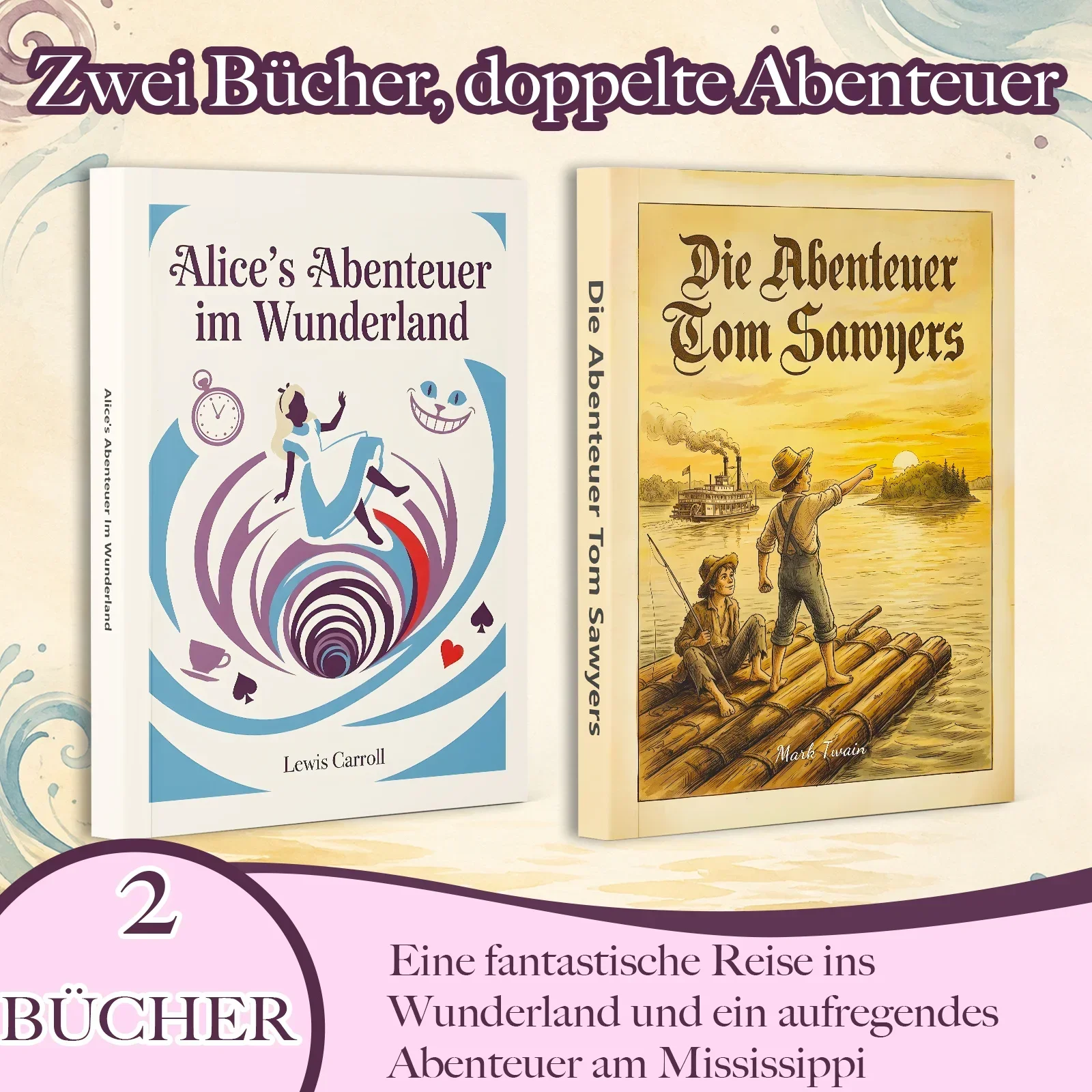 2-Bücher-Set Klassische Abenteuer für Kinder und Jugendliche, Alice’s Abenteuer im Wunderland und Die Abenteuer Tom Sawyers