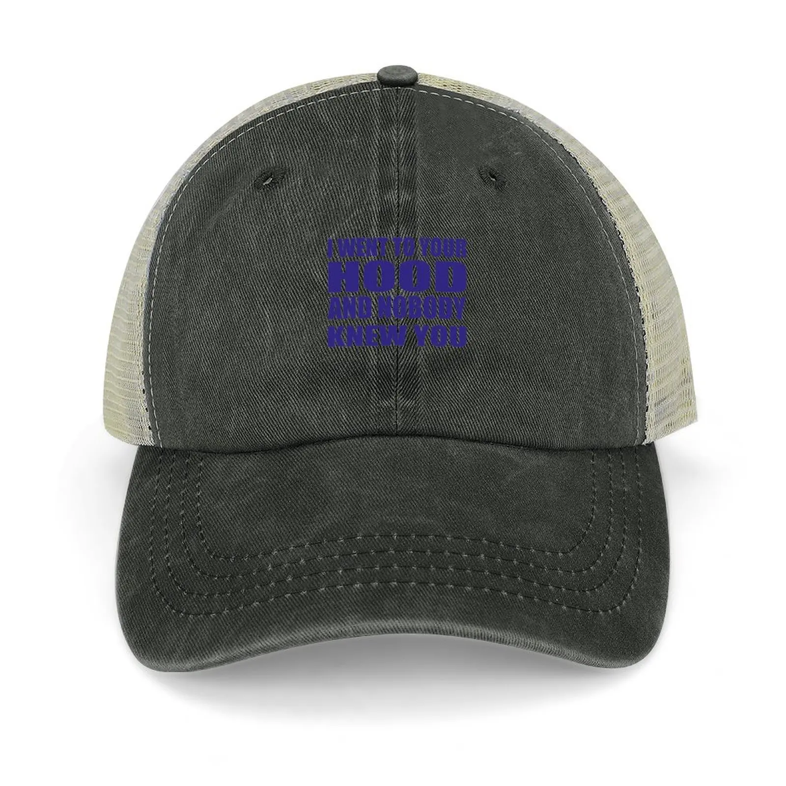

I WENT TO YOUR HOOD AND NOBODY KNEW YOU funny sarcastic t-shirt Baseball Cap sun caps Women's Beach Men's