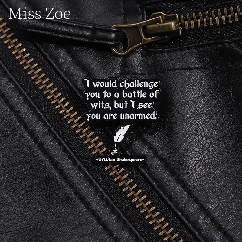 William Shakespeare Quotes Enamel Pin I Would Challenge You To A Battle Of Wits But I See You Are Unarmed Brooches Jewelry Gift