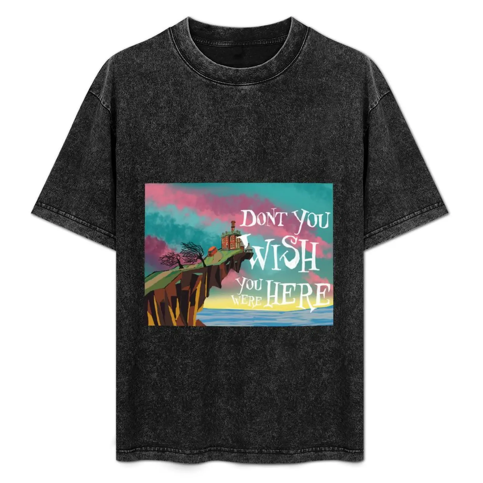 

Don't You Wish You Were Here T-Shirt cotton graphic tees kawaii clothes summer 2025 plain plain black t shirts men