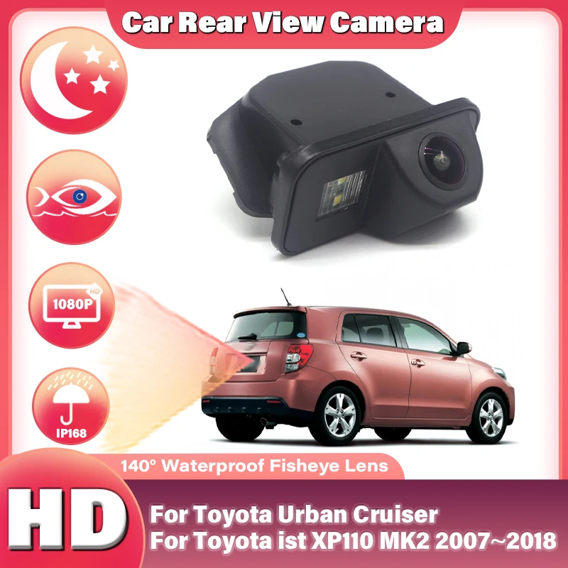 Car Rear View Camera For Toyota ist XP110 MK2 2007~2018 For Toyota Urban Cruiser Night Vision Waterproof Backup Parking Camera