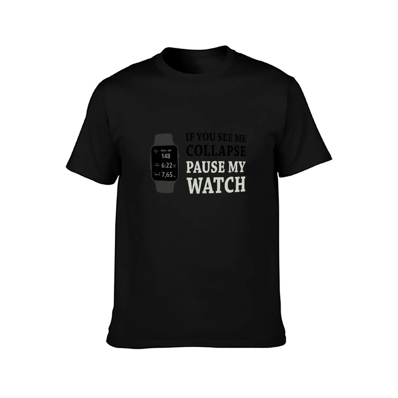 If I Collapse Pause My Watch T-Shirt Summer Casual Loose T-Shirt