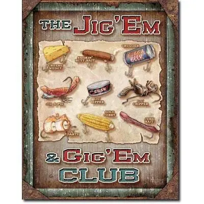 The Jig 'Em & Gig 'Em Club Fishing Distressed Retro Vintage Tin Sign TIN Sign 7.8X11.8 INCH