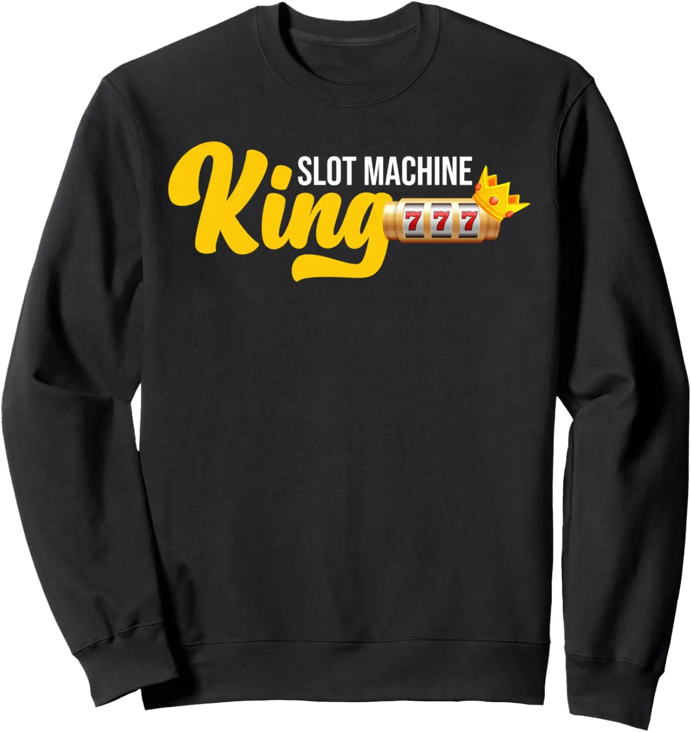 Slot Machine King Men Crown Lever Gambling Top Online Casino Sweatshirt