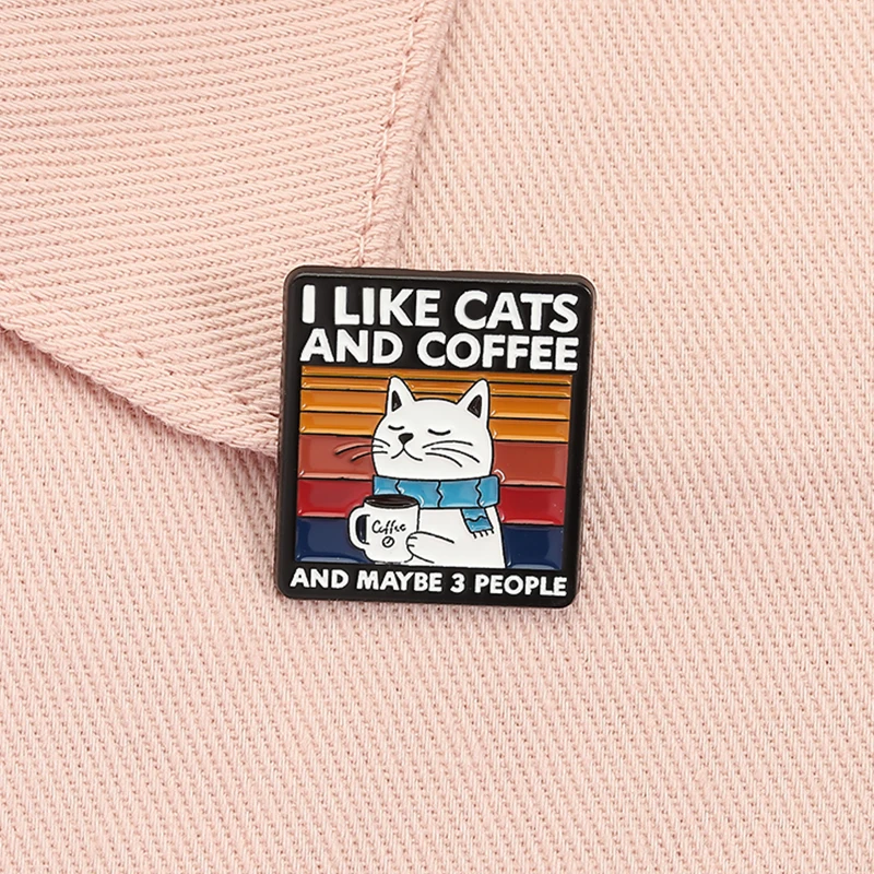 Eu gosto de café meu gato e talvez 3 pessoas esmalte pino engraçado gato e café broche lapela mochila crachá jóias presente para amigos