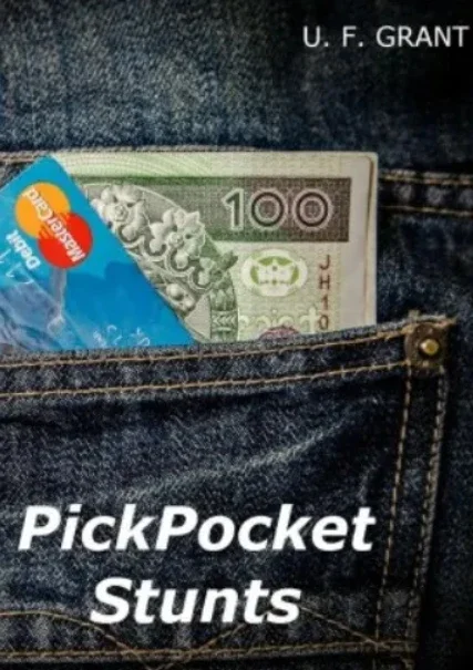 

Pickpocket Stunts by Ulysses Frederick Grant (Instant Download)