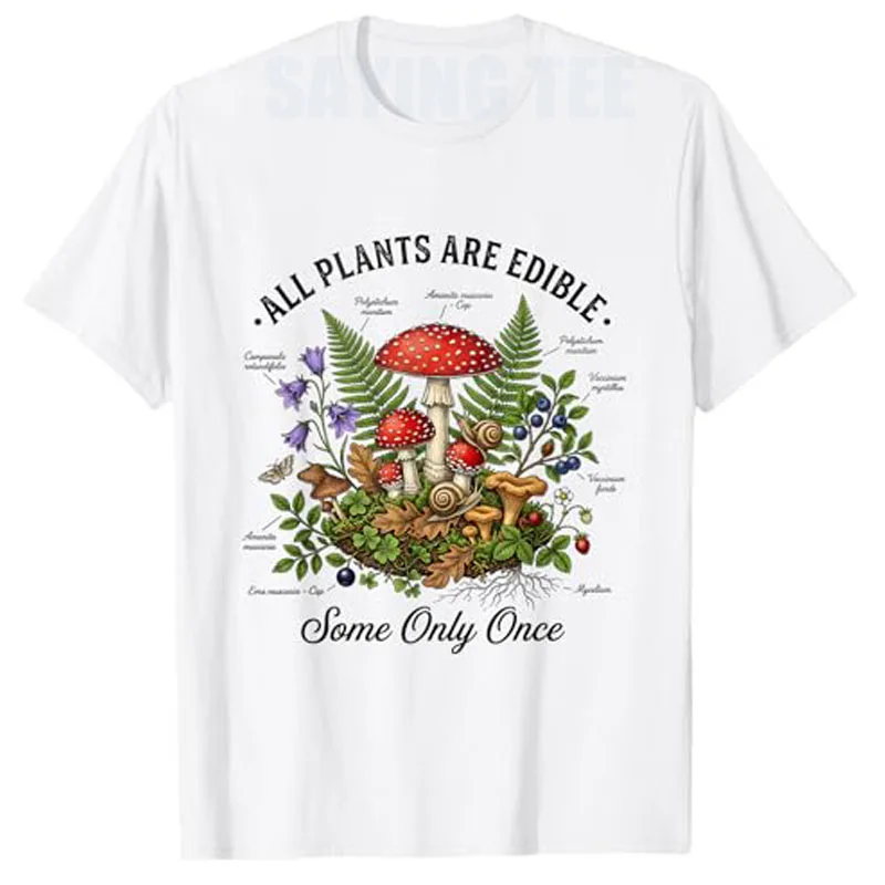 Alle Pflanzen sind essbar, einige nur einmal essbar. Lustiges Pilz-Geschenk-T-Shirt, Y2k-Kunst, Gärtner, Wanderer, ästhetische Kleidung, Neuheitsgeschenk, Mode.