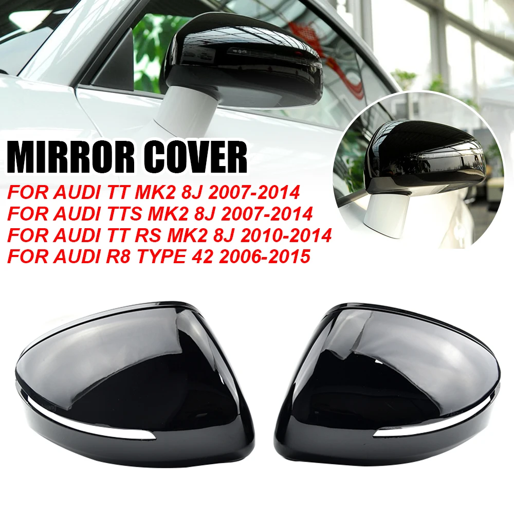 

Replace Bright black Car Rear View Rearview Mirror Cap Side Wing Cover Car Styling For Audi TT TTS MK2 8J TTRS R8 2007-2014