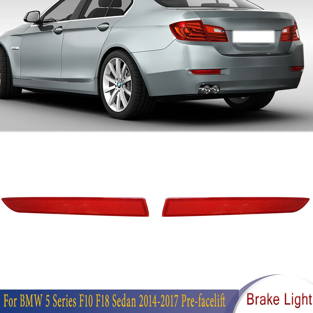 

Rear Bumper Reflector Brake Light Tail Parking Lamp For BMW 5 Series F10 F18 Sedan 2014-2017 Pre-facelift 63147318555