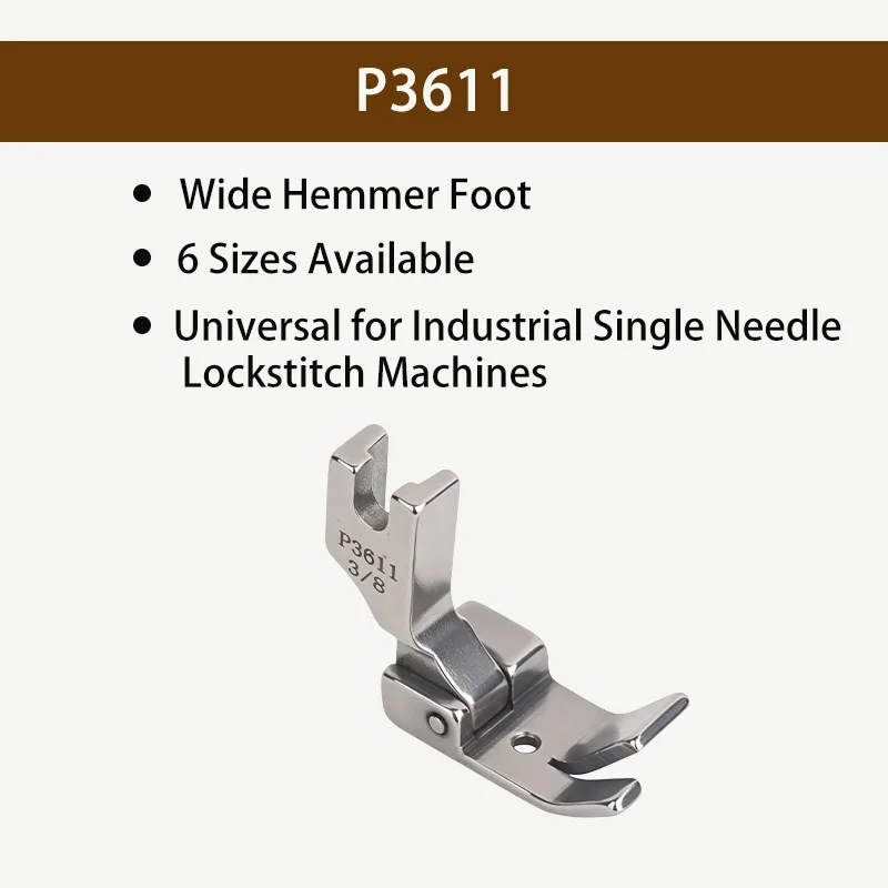 P3611 Presser Foot Wide Hemmer Foot All Steel Universal for Industrial Single Needle Lockstitch Sewing Machine Parts Accessories