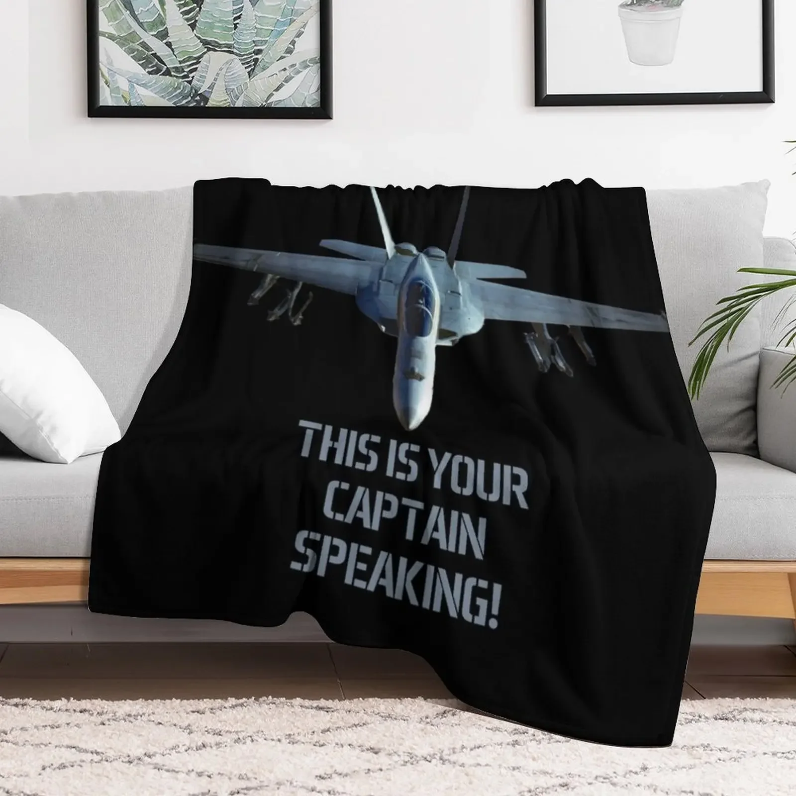 F-18 Super Hornet Good Morning Aviators This is your Captain speaking Maverick Throw Blanket Weighted Fashion Sofas Blankets